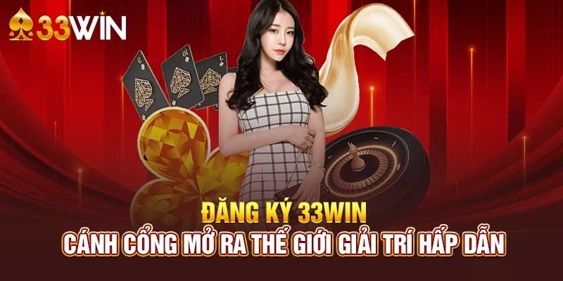 Giải đáp đăng ký 33win