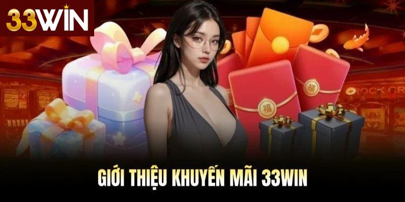 Khuyến mãi 33win điều kiện