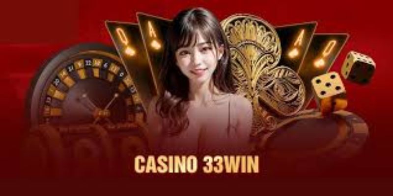 Ưu điểm live casino 33win