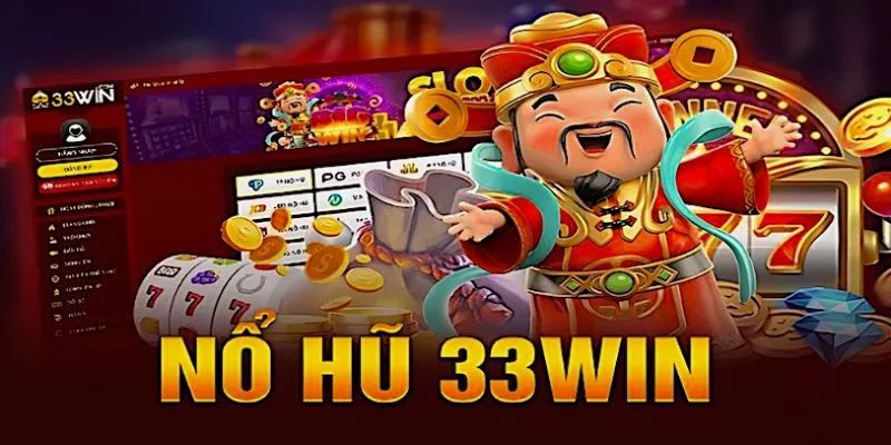 Cơ chế của nổ hũ 33win