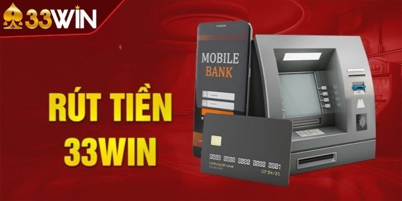 Hướng dẫn rút tiền 33win