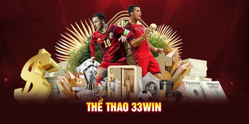 Thể thao 33win có gì hot