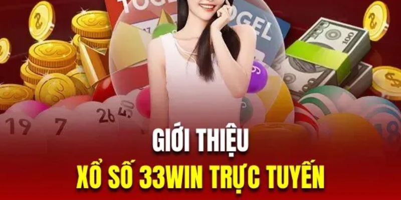 Tổng quan xổ số 33win