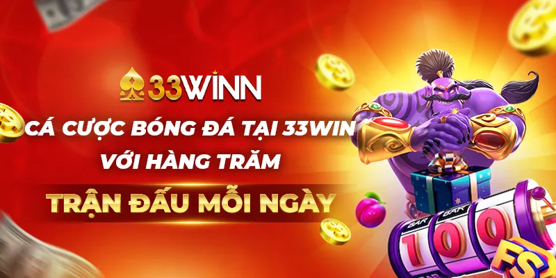 Cá cược bóng đá tại 33WIN với hàng trăm trận đấu